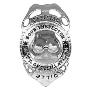 We Like To Party Bucks Night Boobie Inspector Badge